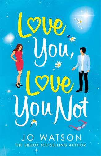 Бумажная книга «Love You, Love You Not: The laugh-out-loud rom-com that's a 'hug in the shape of a book'», автор Джо Уотсон - фото №1