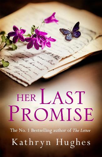 [object Object] «Her Last Promise: An absolutely gripping novel of the power of hope from the bestselling historical fiction author of The Memory Box», автор Кэтрин Хьюз - фото №1