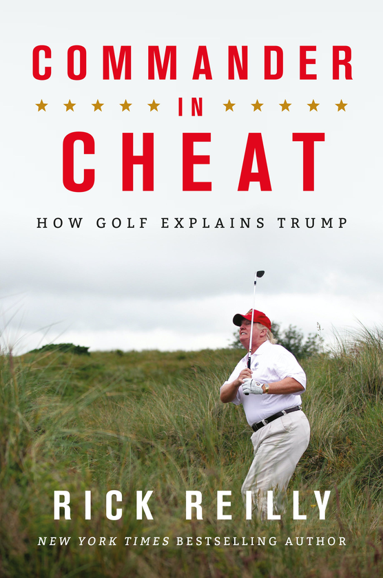 Паперова книга «Commander in Cheat. How Golf Explains Trump», автор Рік Рейлі - фото №1