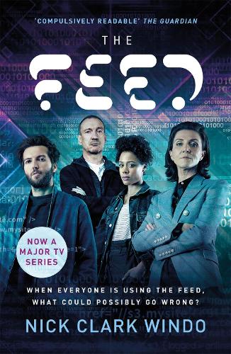 Бумажная книга «The Feed: A chilling, dystopian page-turner with a twist that will make your head explode», автор Ник Кларк Виндо - фото №1