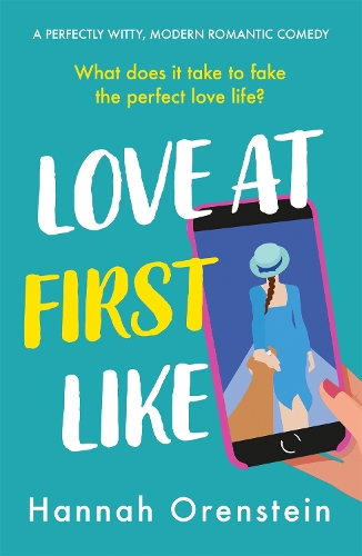 Бумажная книга «Love at First Like: A wise and witty rom-com of love in the digital age», автор Ханна Оренштейн - фото №1