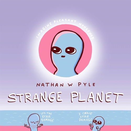 Бумажная книга «Strange Planet: The Comic Sensation of the Year - Now on Apple TV+», автор Натан В. Пайл - фото №1
