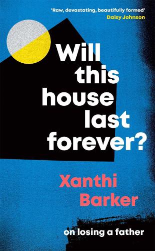 Бумажная книга «Will This House Last Forever?: 'Heartbreaking, beautifully written' The Times», автор Ксанти Баркер - фото №1