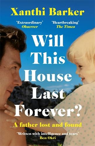 Паперова книга «Will This House Last Forever?: 'Heartbreaking, beautifully written' The Times», автор Ксанті Баркер - фото №1