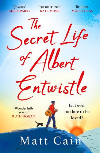 Бумажная книга «The Secret Life of Albert Entwistle: the most heartwarming and uplifting love story of the year», автор Мэтт Кейн - фото №1