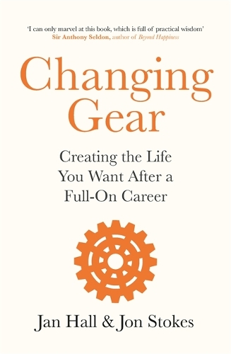 Бумажная книга «Changing Gear: Creating the Life You Want After a Full On Career», авторов Ян Холл, Джон Стоукс - фото №1