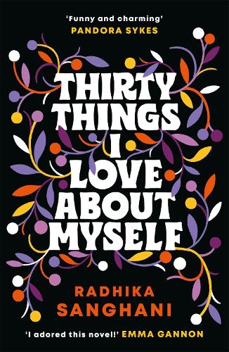 Паперова книга «Thirty Things I Love About Myself: Don't miss the funniest, most heart-warming and unexpected romance novel of the year!», автор Радхіка Сангані - фото №1