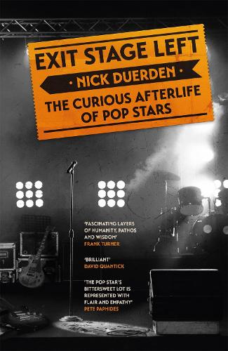 Паперова книга «Exit Stage Left: The curious afterlife of pop stars», автор Нік Дюрден - фото №1