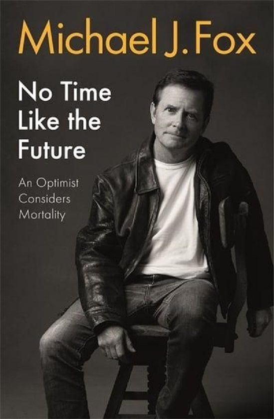 Бумажная книга «No Time Like the Future. An Optimist Considers Mortality», автор Майкл Джей Фокс - фото №1
