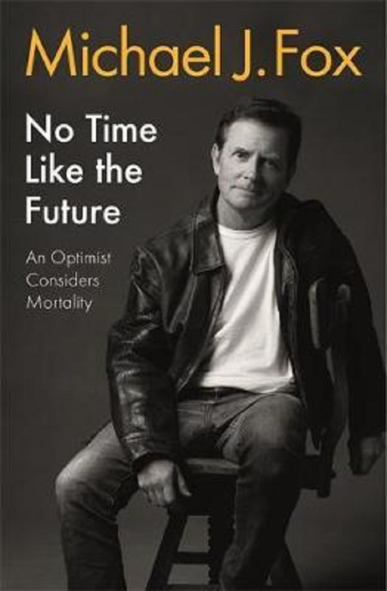 Паперова книга «No Time Like the Future. An Optimist Considers Mortality», автор Майкл Джей Фокс - фото №1