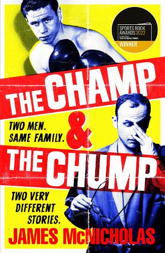 Бумажная книга «The Champ & The Chump: A heart-warming, hilarious true story about fighting and family», автор Джеймс Макниколас - фото №1
