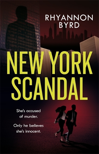 Бумажная книга «New York Scandal: The explosive romantic thriller, filled with passion . . . and murder», автор Рианнон Берд - фото №1