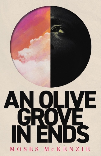 Бумажная книга «An Olive Grove in Ends: The dazzling debut novel about love, faith and community, by an electrifying new voice», автор Мозес Маккензи - фото №1