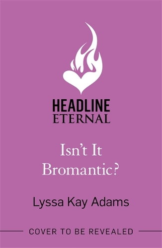 Паперова книга «Isn't it Bromantic?: The sweetest romance you'll read this year!», автор Лісса Кей Адамс - фото №1