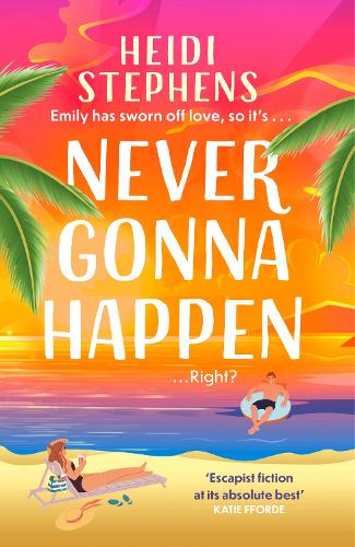 Бумажная книга «Never Gonna Happen: Curl up with this totally gorgeous, laugh-out-loud and uplifting romcom», автор Хейди Стивенс - фото №1