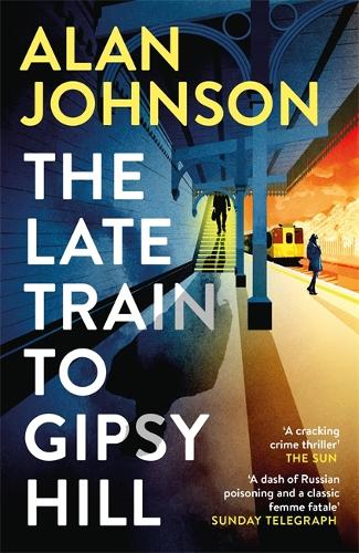 Бумажная книга «The Late Train to Gipsy Hill: Charming debut mystery from a highly respected former MP», автор Алан Джонсон - фото №1
