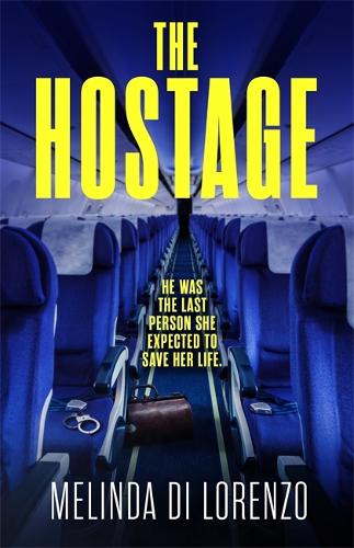 Бумажная книга «The Hostage: Her survival depends on the last man she should trust . . .», автор Мелинда ди Лоренцо - фото №1