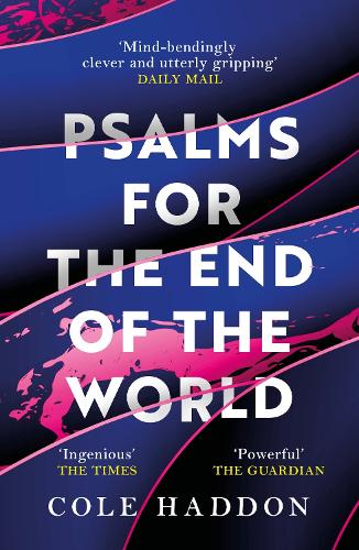 Бумажная книга «Psalms For The End Of The World: the 'mind-bendingly clever and utterly gripping' genre-breaking thriller», автор Коул Хэддон - фото №1