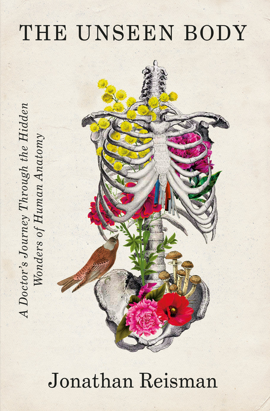 Бумажная книга «The Unseen Body. A Doctor's Journey Through the Hidden Wonders of Human Anatomy», автор Джонатан Райзман - фото №1