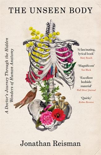 Бумажная книга «The Unseen Body: A Doctor's Journey Through the Hidden Wonders of Human Anatomy», автор Джонатан Райзман - фото №1