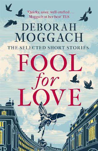 Паперова книга «Fool for Love: The Selected Short Stories», автор Дебора Моггач - фото №1