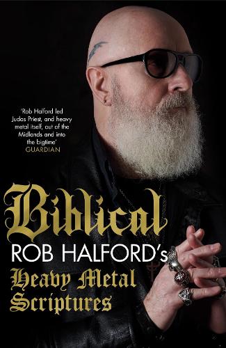 Бумажная книга «Biblical: Rob Halford's Heavy Metal Scriptures», автор Роб Халфорд - фото №1