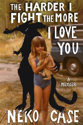 Бумажная книга «The Harder I Fight The More I Love You: A Memoir», автор Неко Кейс - фото №1