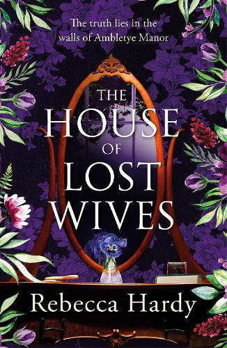 Паперова книга «The House of Lost Wives: A spellbinding mystery of a house filled with secrets», автор Ребекка Харді - фото №1