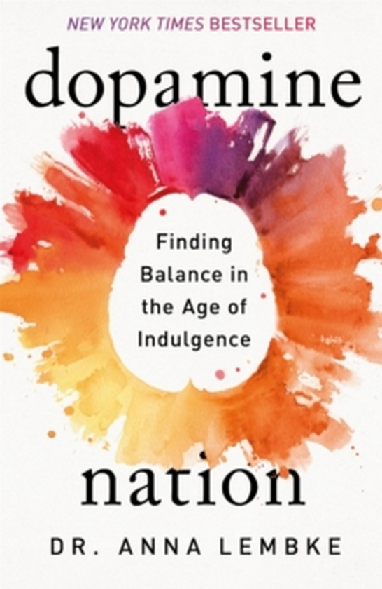 Бумажная книга «Dopamine Nation», автор Анна Лембке - фото №1