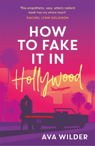 Бумажная книга «How to Fake it in Hollywood: A sensational fake-dating romance», автор Ава Уайлдер - фото №1