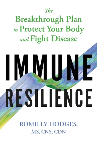 Бумажная книга «Immune Resilience: The Breakthrough Plan to Protect Your Body and Fight Disease», автор Ромилли Ходжес - фото №1