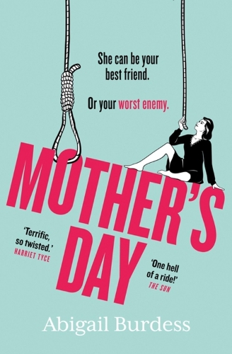 Бумажная книга «Mother's Day: Discover a mother like no other in this compulsive, page-turning thriller», автор Эбигейл Бердесс - фото №1