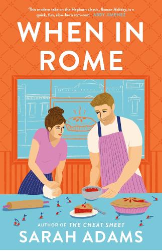 Бумажная книга «When in Rome: The deliciously charming rom-com from the author of the TikTok sensation, THE CHEAT SHEET!», автор Сара Адамс - фото №1
