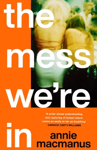 Бумажная книга «The Mess We're In: A vivid story of friendship, hedonism and finding your own rhythm» - фото №1