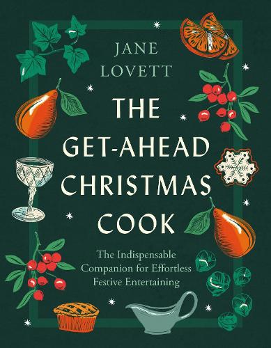 Бумажная книга «The Get-Ahead Christmas Cook: The indispensable companion for effortless festive entertaining», автор Джейн Ловетт - фото №1