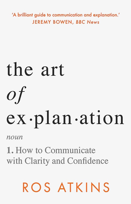 Паперова книга «The Art of Explanation: How to Communicate with Clarity and Confidence», автор Рос Аткінс - фото №1
