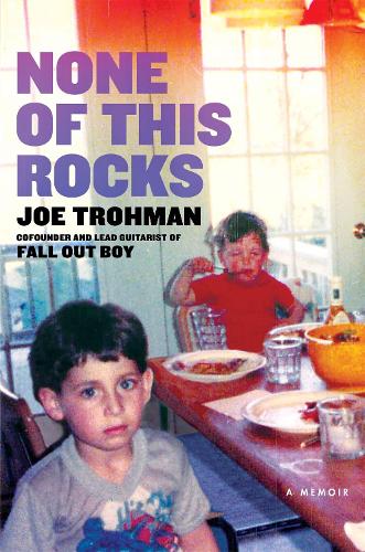 Бумажная книга «None of this Rocks: The brilliant first memoir by Fall Out Boy guitarist Joe Trohman», автор Джо Трохман - фото №1