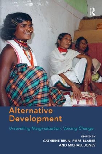 Паперова книга «Alternative Development: Unravelling Marginalization, Voicing Change», авторів Кетрін Брун, П'єр Блайкі - фото №1