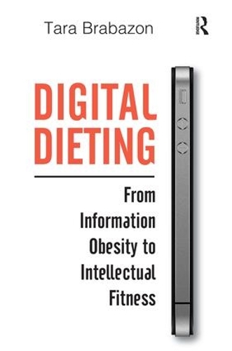 Паперова книга «Digital Dieting: From Information Obesity to Intellectual Fitness», автор Тара Брабазон - фото №1