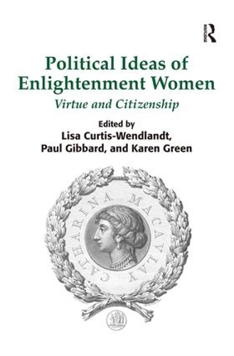 Бумажная книга «Political Ideas of Enlightenment Women: Virtue and Citizenship», авторов Лиза Кертис-Вендландт, Пол Гиббард - фото №1