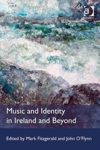 Бумажная книга «Music and Identity in Ireland and Beyond», авторов Джон О'Флинн, Марк Фицджеральд - фото №1