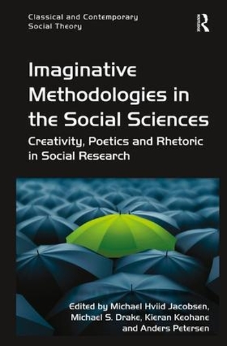 [object Object] «Imaginative Methodologies in the Social Sciences: Creativity, Poetics and Rhetoric in Social Research», авторов Андерс Петерсен, Майкл Хвиид Якобсен, Майкл С. Дрейк - фото №1