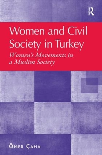 Бумажная книга «Women and Civil Society in Turkey: Women's Movements in a Muslim Society», автор Омер Чаха - фото №1