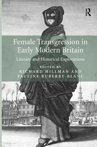 Бумажная книга «Female Transgression in Early Modern Britain: Literary and Historical Explorations», авторов Полина Руберри-Блан, Ричард Хиллман - фото №1