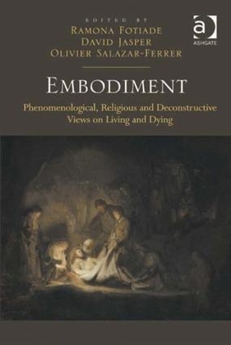 Бумажная книга «Embodiment: Phenomenological, Religious and Deconstructive Views on Living and Dying» - фото №1