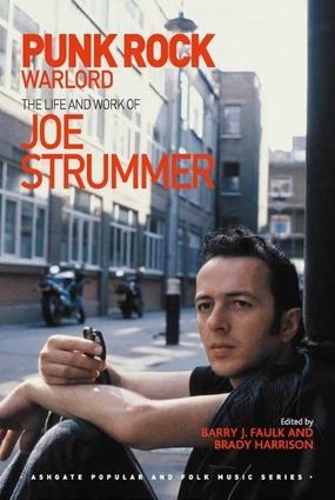 Бумажная книга «Punk Rock Warlord: the Life and Work of Joe Strummer», авторов Барри Дж. Фолк, Брэди Харрисон - фото №1