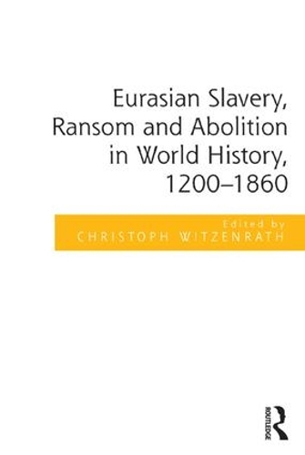 Бумажная книга «Eurasian Slavery, Ransom and Abolition in World History, 1200-1860» - фото №1