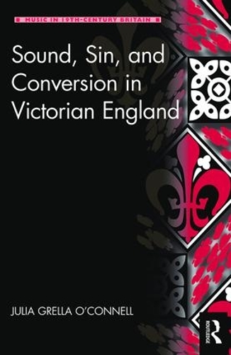 Паперова книга «Sound, Sin, and Conversion in Victorian England», автор Джулія Грелла О'Коннелл - фото №1