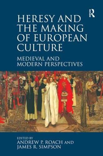 Бумажная книга «Heresy and the Making of European Culture: Medieval and Modern Perspectives», авторов Эндрю П. Роуч, Джеймс Р. Симпсон - фото №1