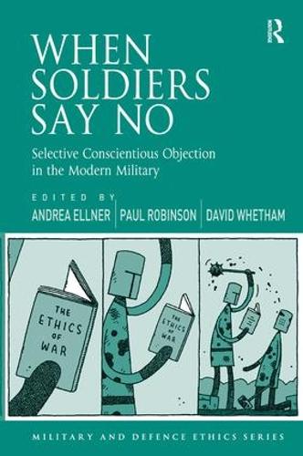 Бумажная книга «When Soldiers Say No: Selective Conscientious Objection in the Modern Military» - фото №1